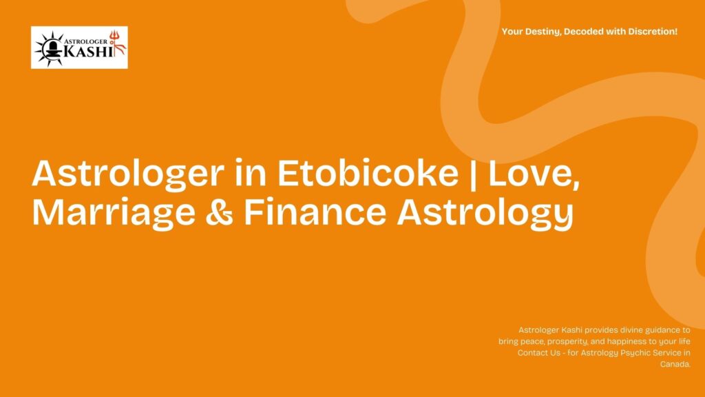 Astrologer in Etobicoke providing accurate Vedic astrology guidance