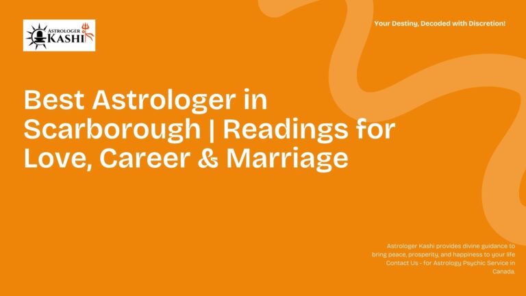 Best Astrologer in Scarborough Readings for Love, Career & Marriage